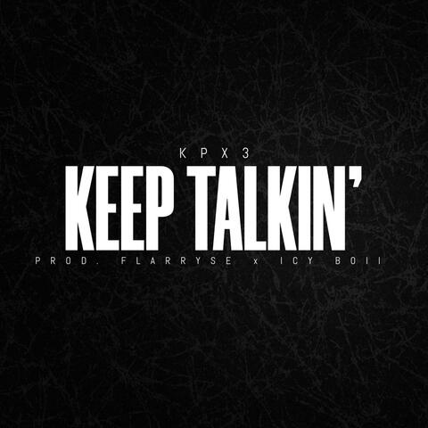 Keep Talkin'