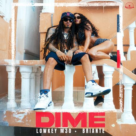 Dime (feat. Lowkey M30 & Briante)