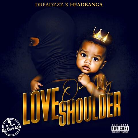 Love On My Shoulder (feat. Head Banga)
