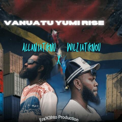 Vanuatu Yumi Rise (feat. Allan Iatiknu)