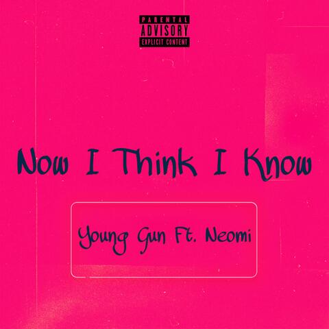 Now I Think I Know (feat. Neomi)