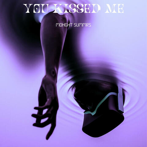 You Kissed Me