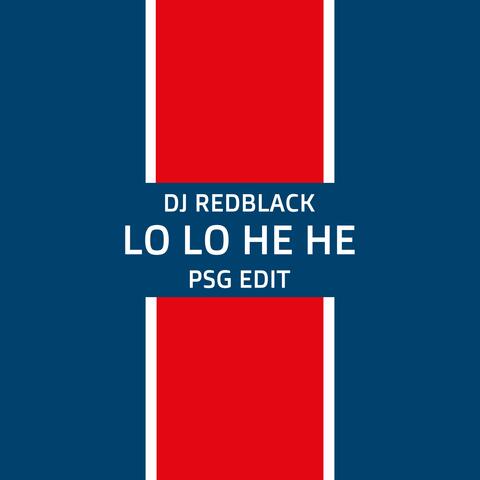 Lo Lo He He (PSG Edit)