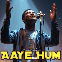 Aaye Hai Hum Tere Charno mein (feat. Pankaj Kumar)