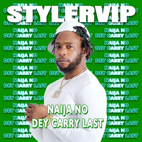 Naija No Dey Carry Last