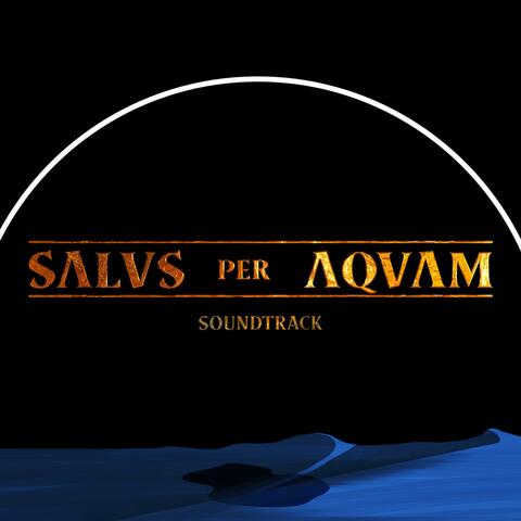 Salus Per Aquam (Original Video Game Soundtrack)