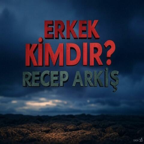 ERKEK KİMDİR?