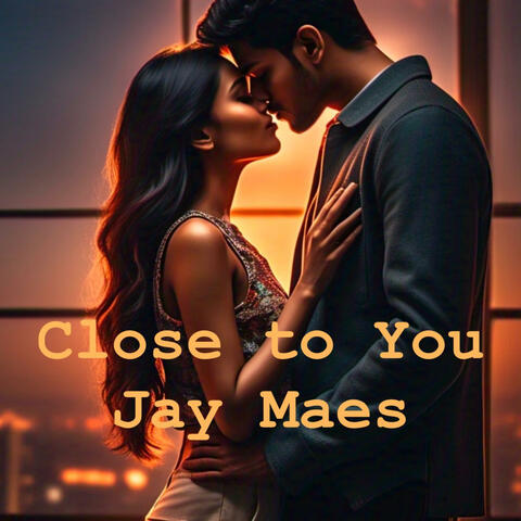 Close to you