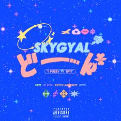 SKYGYAL (feat. XPM & El Pitu)
