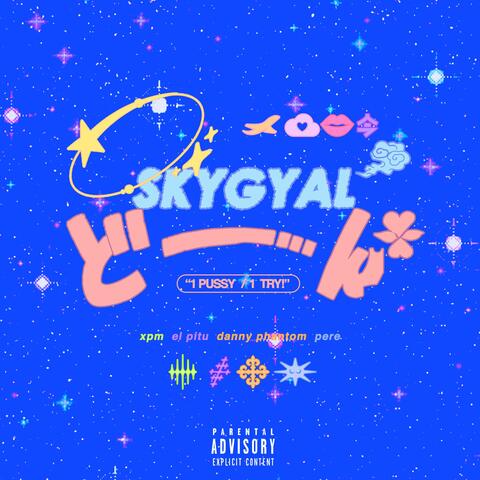 SKYGYAL (feat. XPM & El Pitu)