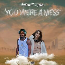 You Were A Mess (feat. Justa) (Radio Edit)