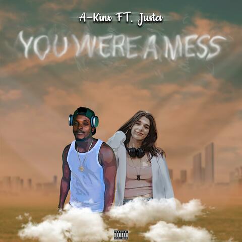 You Were A Mess (feat. Justa) [Radio Edit]