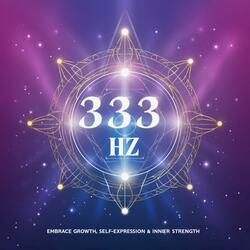 333 Hz Angel Number Frequency – Embrace Growth, Self-Expression & Inner Strength