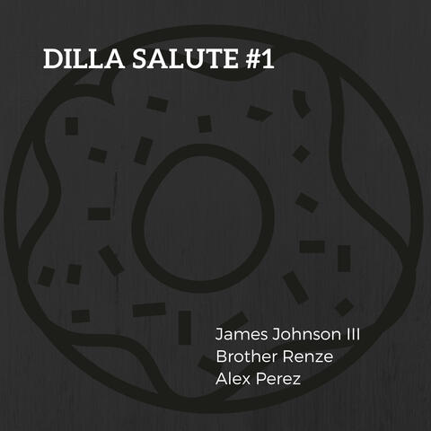 Dilla Salute #1 (feat. Brother Renze & Alex Perez)