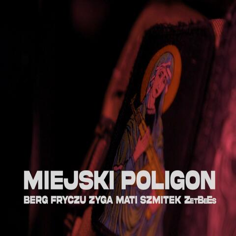 MIEJSKI POLIGON (feat. FRYCZU ZBS, ZYGA WPU, MATI G$, SZMITEK WDL & ZetBeEs)