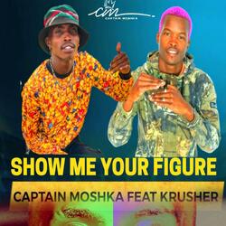 Show Me Your Figure (feat. Krusher KR)