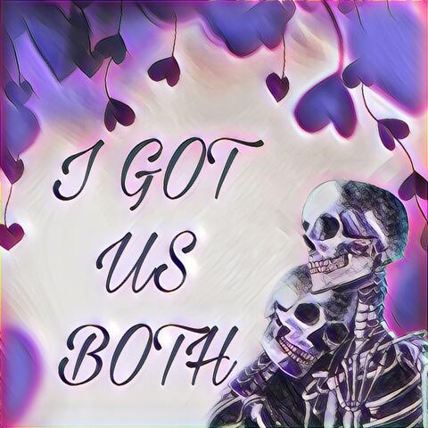I Got Us Both
