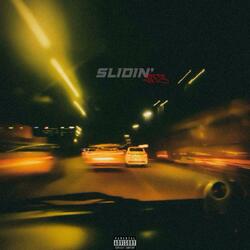 Slidin'