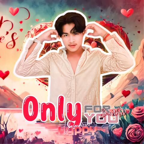 Only For You
