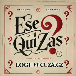 ESE QUIZAS? (feat. CuZa.gz)