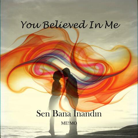 You Believed In Me - Sen Bana İnandın