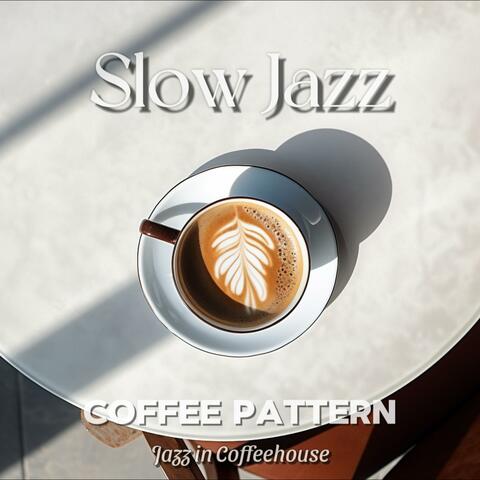 [Slow] Coffee pattern