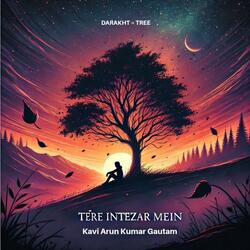 Tere Intezar Mein Darakht Bana Raha (Special Version)