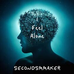 I Feel Alone