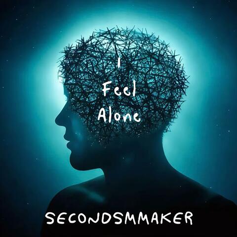 I Feel Alone