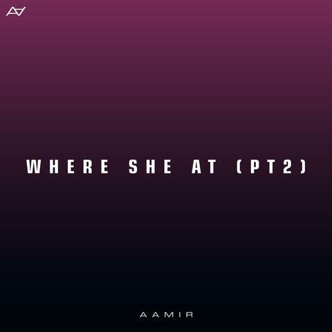 Where She At (Pt.2)