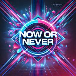 Now or Never (Big Room Mix)