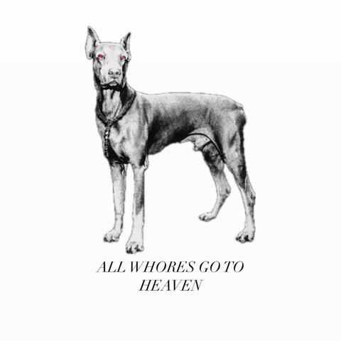 ALL WHORES GO TO HEAVEN