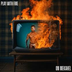 Play With Fire
