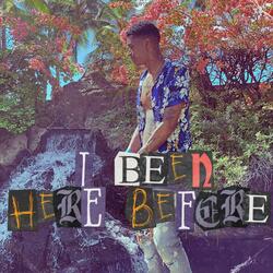 i been here before