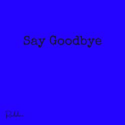 Say Goodbye