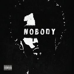 NOBODY!