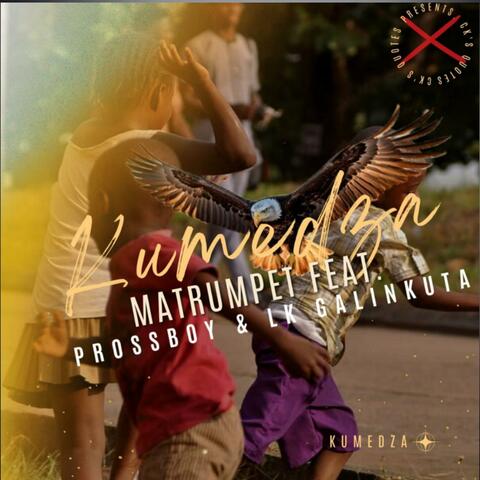 Matrumpet _Kumedza (feat. Pross Boy. & Lk Galinkuta)