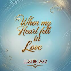 When My Heart Fell in Love