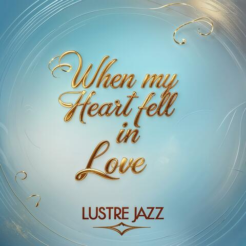 When My Heart Fell in Love