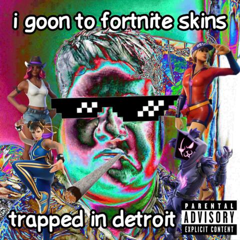 I Goon to Fortnite Skins