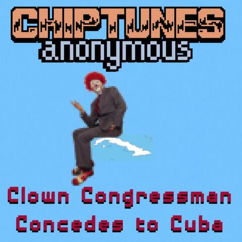 Clown Congressman Concedes to Cuba