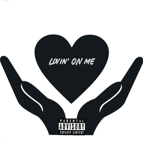 Lovin' on ME