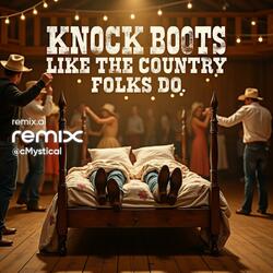 Knock Boots Like The County Folks Do