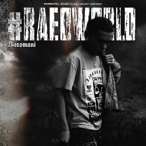 #RaeoWorld