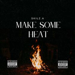 Make Some Heat
