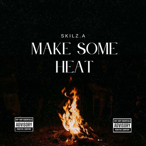Make Some Heat