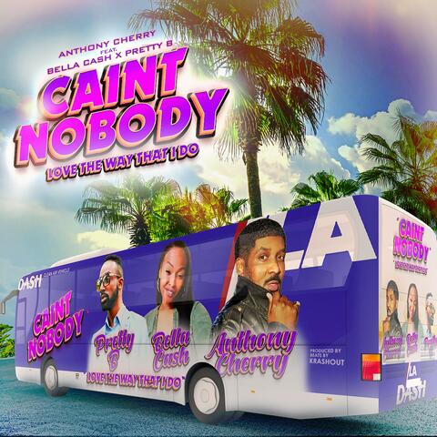 CAINT NOBODY (feat. Bella Cash & Pretty B)