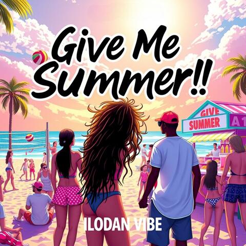 Give Me Summer!!