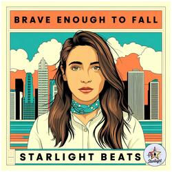 Brave Enough To Fall