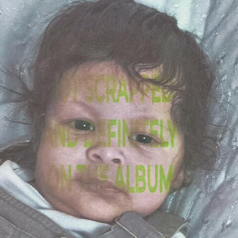 not scrapped and definitely on the album